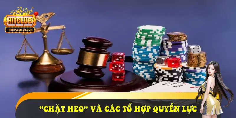 "Chặt Heo" và các tổ hợp quyền lực