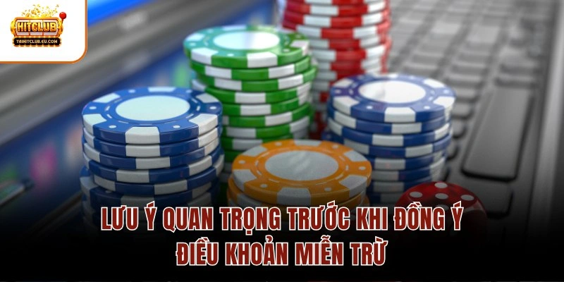 Lưu ý quan trọng trước khi đồng ý điều khoản miễn trừ